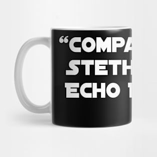 Compassionate Stethoscopes Echo Healing." Mug